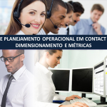 Planejamento Operacional em Contact Centers – Módulo Prático